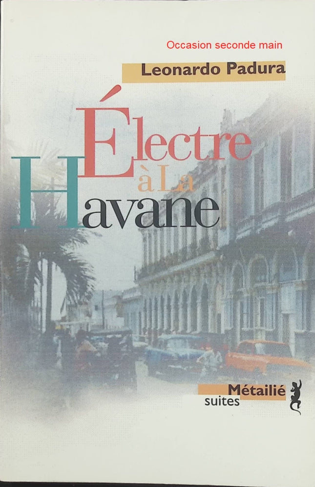 Électre à La Havane – Leonardo Padura | Roman policier cubain entre enquête criminelle, secrets familiaux et atmosphère de La Havane - Livre