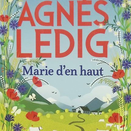 Marie d’en haut – Agnès Ledig – Roman contemporain émotion amour montagne reconstruction vie - Livre