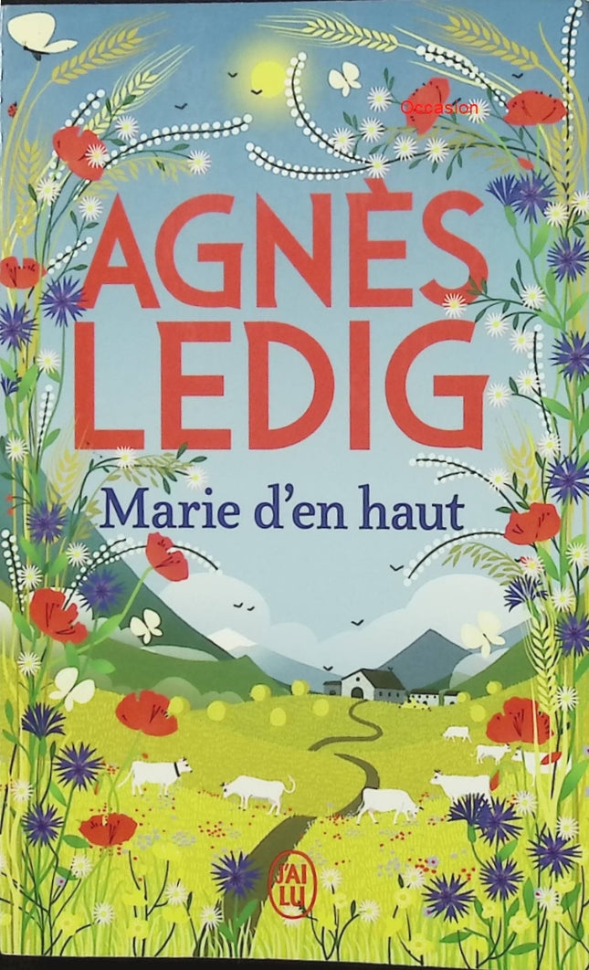 Marie d’en haut – Agnès Ledig – Roman contemporain émotion amour montagne reconstruction vie - Livre