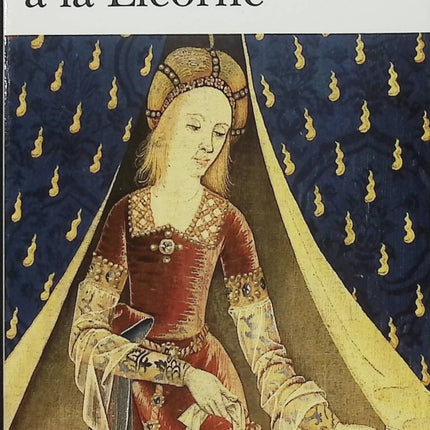La Dame à la Licorne – Tracy Chevalier – Roman historique tapisseries médiévales mystère art amour - Livre