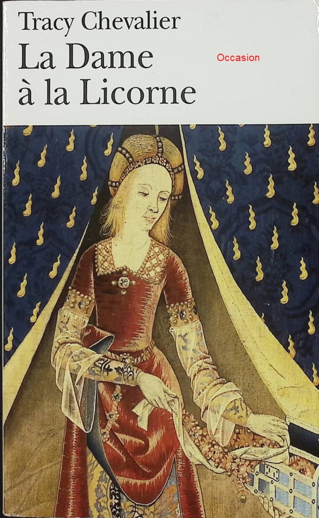 La Dame à la Licorne – Tracy Chevalier – Roman historique tapisseries médiévales mystère art amour - Livre