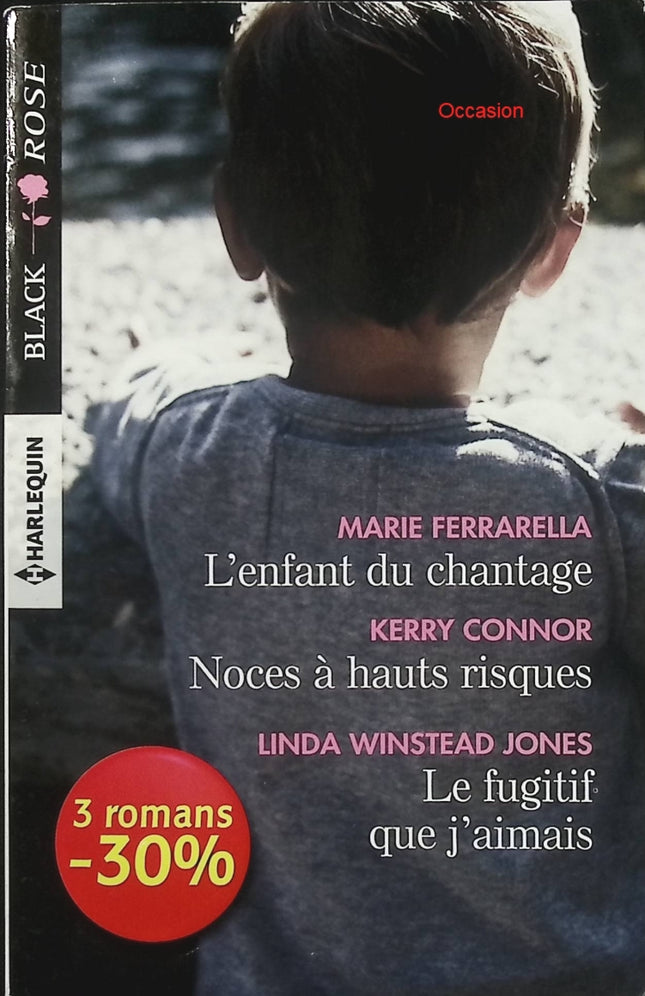 L’enfant du chantage – Noces à hauts risques – Le fugitif que j’aimais – Marie Ferrarella, Kerry Connor, Linda Winstead Jones – Romance suspense intrigue danger - Livre