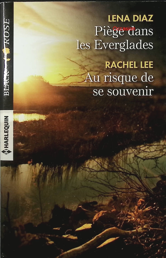 Piège dans les Everglades – Au risque de se souvenir – Lena Diaz & Rachel Lee – Thriller romantique suspense Floride enquête danger - Livre