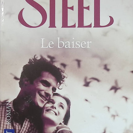 Le baiser – Danielle Steel – Roman contemporain romance drame émotion amour interdit relations - Livre