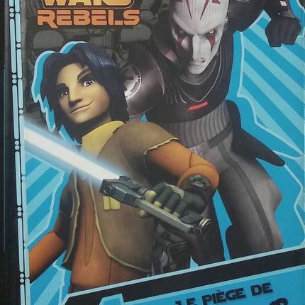 Star Wars Rebels – Le Piège de l’Inquisiteur – Tome 3 – Disney Hachette Jeunesse – 6-9 ans - Livre