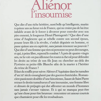 Aliénor, l’insoumise – Isaure de Saint Pierre – roman historique, Aliénor d’Aquitaine et grande fresque médiévale - Livre