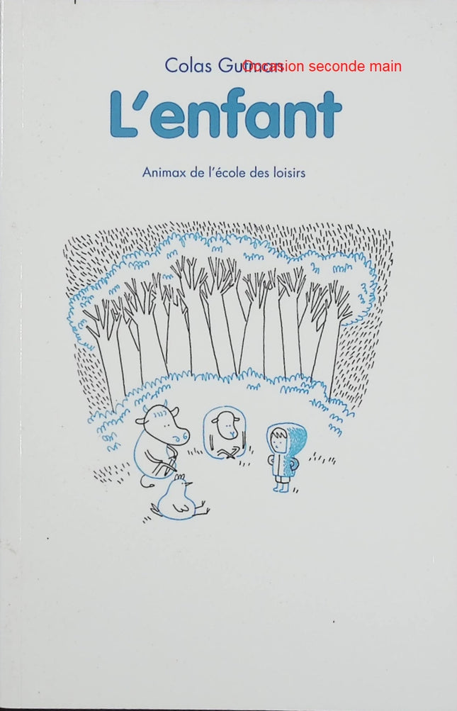 L’Enfant – Colas Gutman – Roman jeunesse, humour, animaux qui parlent et découverte de l’enfance dès 6 ans - Livre