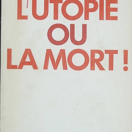 L’Utopie ou la Mort – René Dumont – Essai écologique et manifeste pour la survie de la planète - Livre