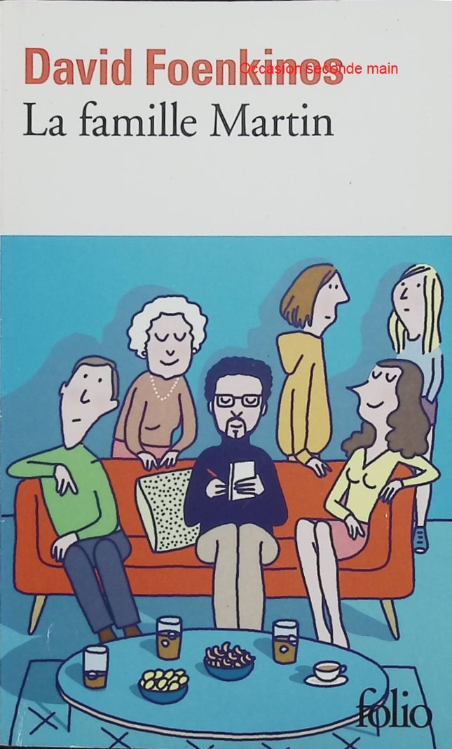 La famille Martin – David Foenkinos – Roman contemporain, famille, amour et hasard – Livre d’occasion - Livre