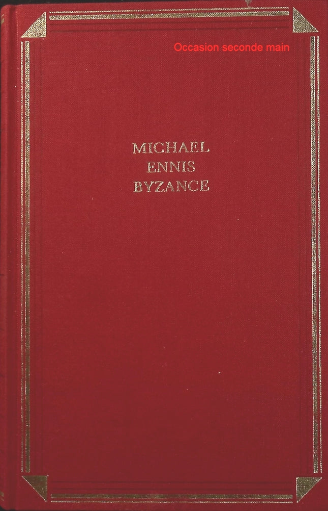 Byzance – Ennis Michael – Roman historique sur Constantinople, Empire byzantin et intrigues – Livre d’occasion - Livre