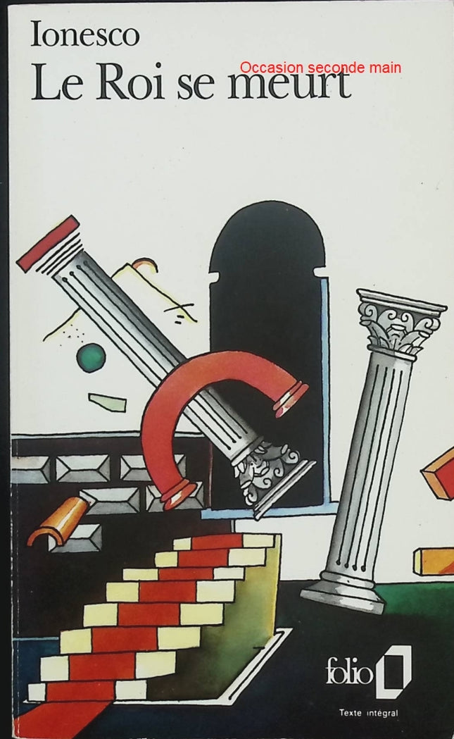 Le Roi se meurt – Eugène Ionesco – Théâtre de l’absurde et réflexion sur la mort du pouvoir - Livre