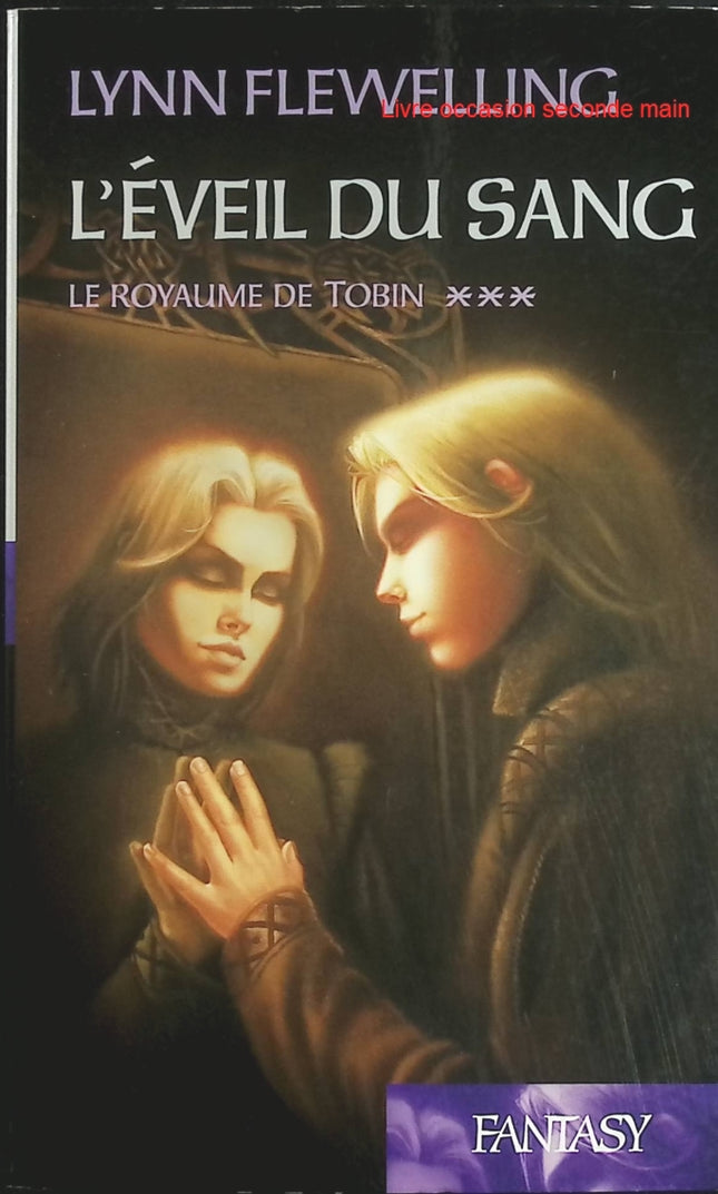 Le Royaume de Tobin, Tome 3 : L'Éveil du sang - Lynn Flewelling - Fantasy d'occasion - Saga épique - Livre