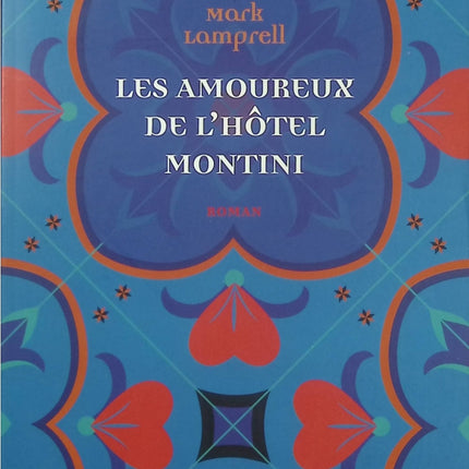 Les Amoureux de l’Hôtel Montini – Mark Lamprell – comédie romantique, destin croisé et amour à Rome - Livre