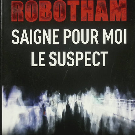 Saigne pour moi / Le Suspect – Michael Robotham – thriller psychologique, enquête criminelle et suspense - Livre