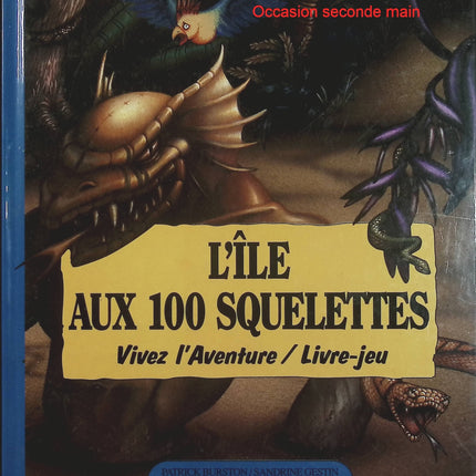 L'Île aux 100 squelettes - Patrick Burston - Illustrations Sandrine Gestin - Livre-jeu jeunesse d'occasion - Livre