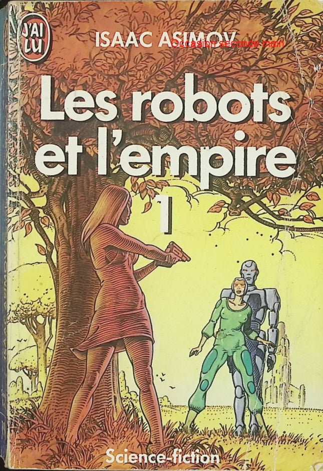 Les Robots et l'Empire Tome 1 - Isaac Asimov - Roman science-fiction d'occasion - Livre