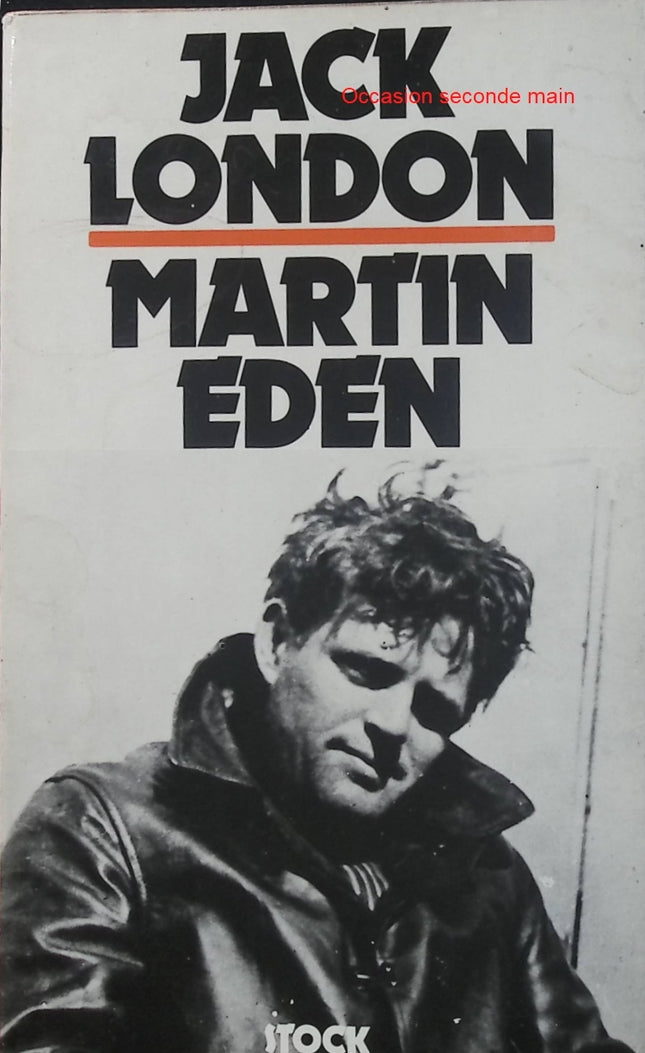 Martin Eden – Jack London – Roman classique – Destin d’un écrivain, ambition, amour et société - Livre