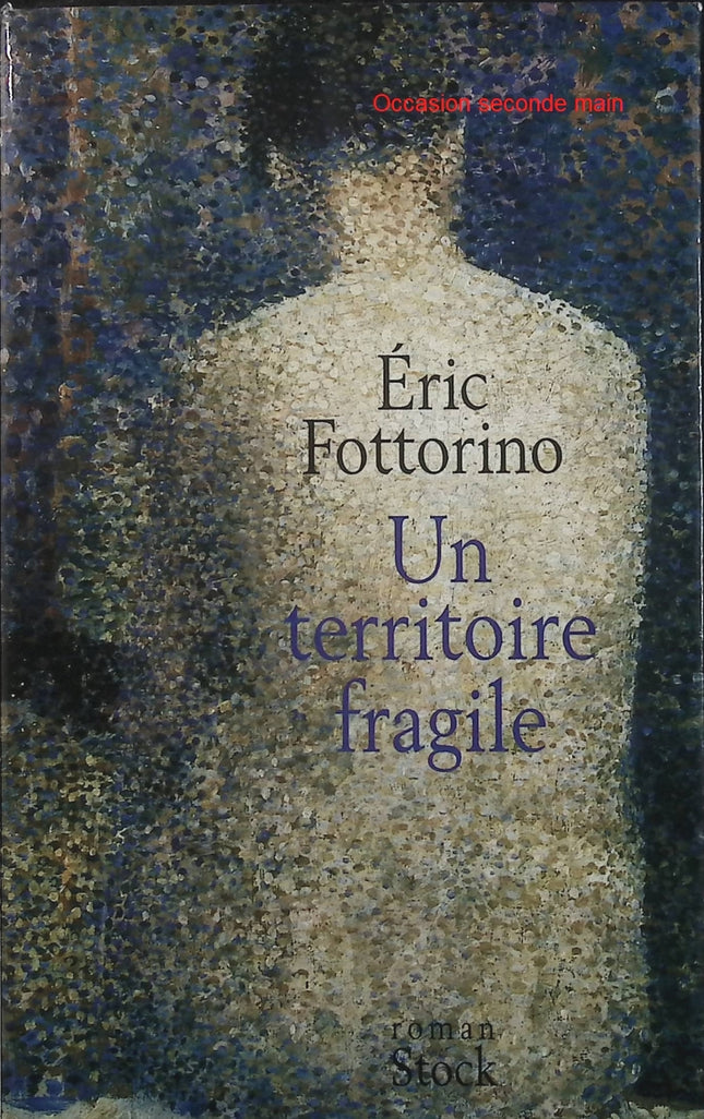 Un territoire fragile – Éric Fottorino – Roman français – Famille, mémoire, identité et secrets - Livre