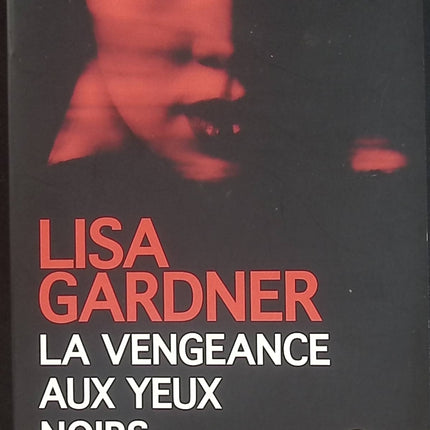 La vengeance aux yeux noirs | Lisa Gardner | Thriller policier d'occasion - Livre