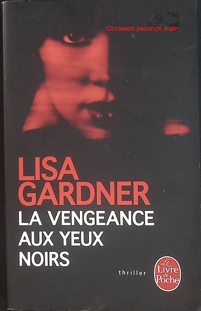 La vengeance aux yeux noirs | Lisa Gardner | Thriller policier d'occasion - Livre