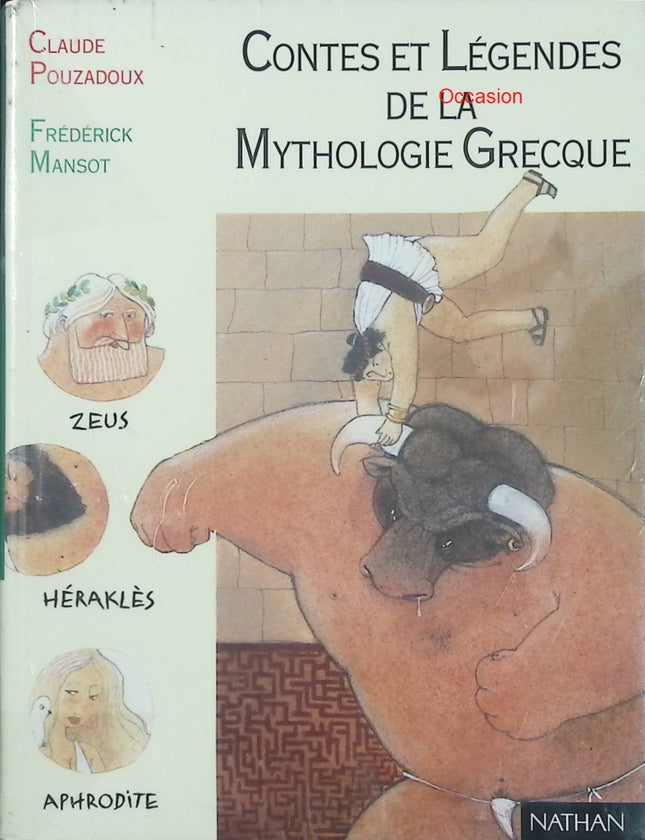 Contes et légendes de la mythologie grecque – Claude Pouzadoux – mythologie, dieux grecs et récits antiques - Livre