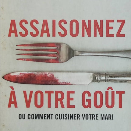Assaisonnez à votre goût - Ou comment cuisiner votre mari - Natalie Young - Roman noir d'occasion - Livre