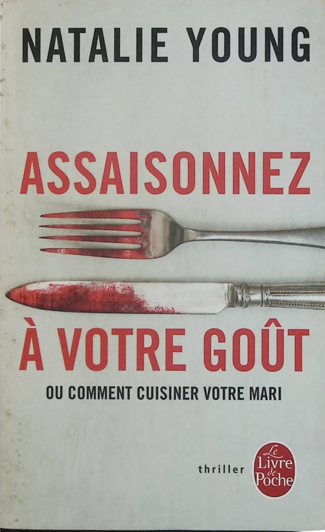 Assaisonnez à votre goût - Ou comment cuisiner votre mari - Natalie Young - Roman noir d'occasion - Livre