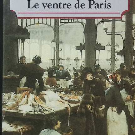 Le Ventre de Paris – Émile Zola – Les Rougon-Macquart – Roman classique - Livre