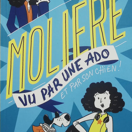 Molière vu par une ado – Cécile Alix – Biographie romancée jeunesse – Théâtre – Dès 9 ans - Livre
