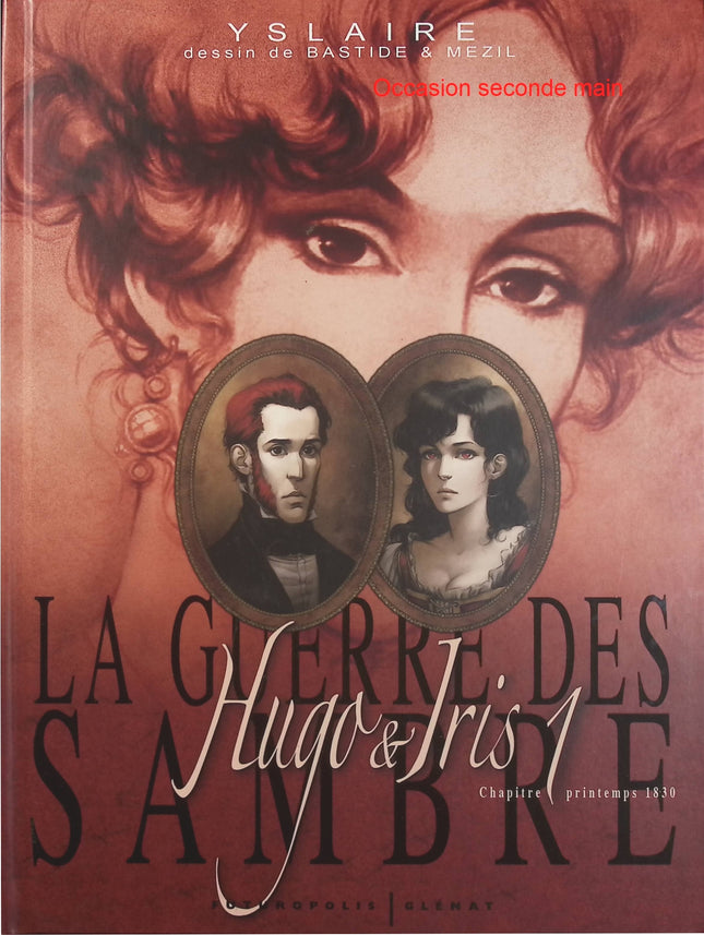 Hugo & Iris Tome 1 - Printemps 1830, le mariage d'Hugo - BD historique romantique de Yslaire, Jean Bastide et Vincent Mézil - Livre BD
