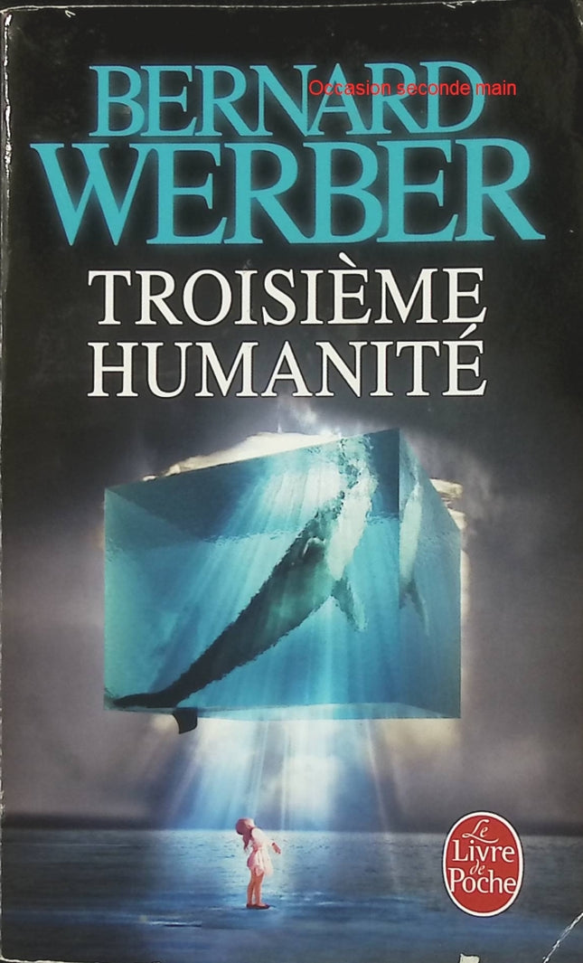 Troisième Humanité - Bernard Werber | Roman science-fiction d'occasion | Évolution humaine, futur, nouvelle humanité, aventure scientifique, anticipation, Le Livre de Poche - Livre