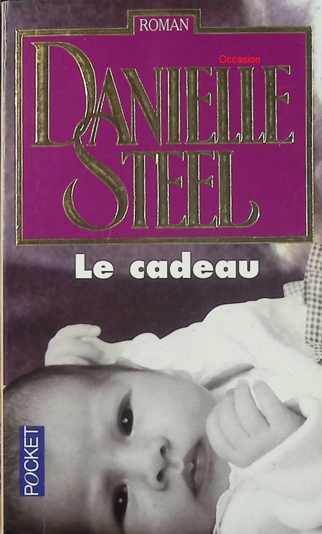 Le Cadeau – Danielle Steel – roman sentimental, drame familial et émotion intense - Livre