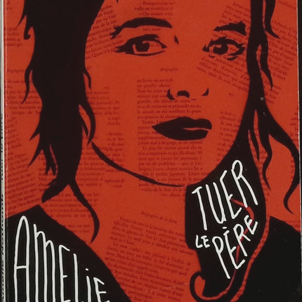 Tuer le père - Amélie Nothomb - roman contemporain famille filiation manipulation secret identité suspense - Livre
