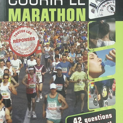 Courir le marathon – 42 Questions pour s'initier et se perfectionner – Michel Delore | Guide d'entraînement course à pied - Livre