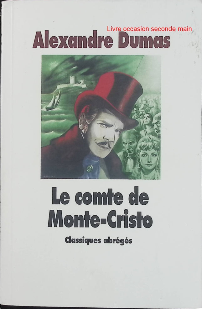 Le Comte de Monte-Cristo - Alexandre Dumas - Grand roman d’aventure d’occasion entre vengeance, trahison et justice - Livre