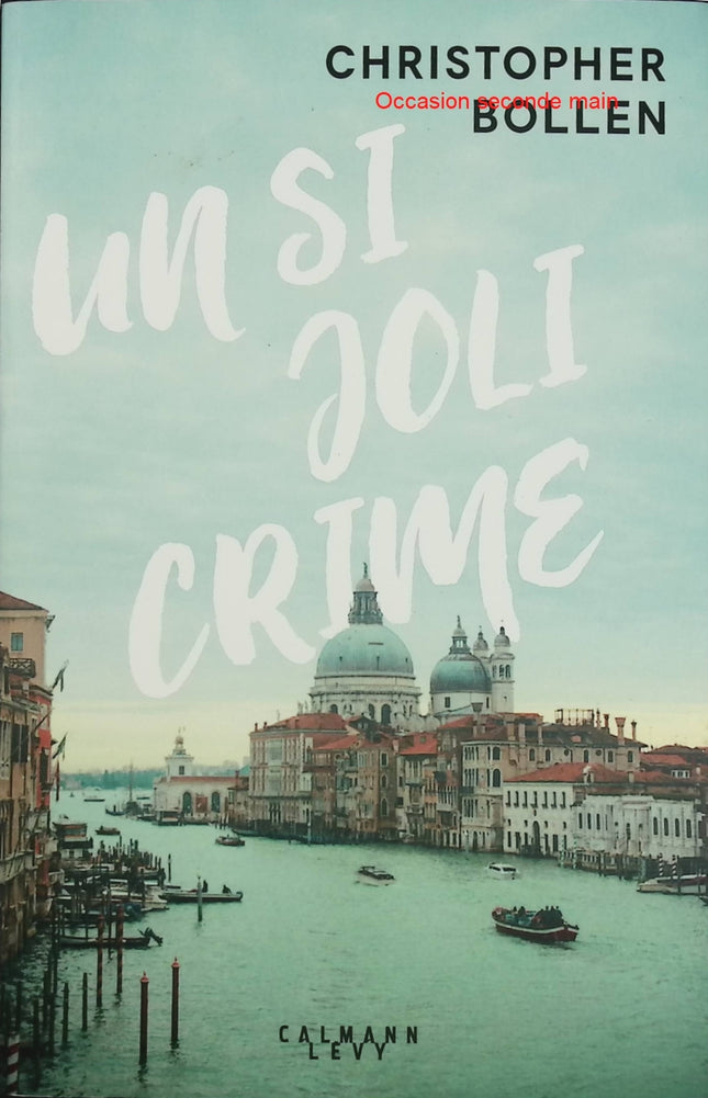 Un si joli crime – Christopher Bollen – thriller psychologique Venise mystère suspense meurtre littérature américaine - Livre