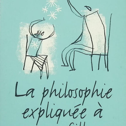 La Philosophie expliquée à ma fille – Roger-Pol Droit – Initiation à la philosophie accessible et dialogues parents-enfants - Livre