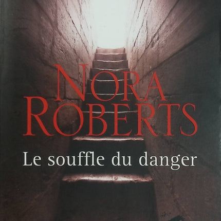 Le Souffle du danger - Nora Roberts - Thriller romantique entre incendies criminels, enquête et passion - Livre