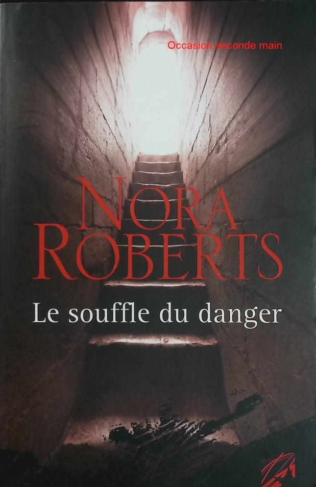 Le Souffle du danger - Nora Roberts - Thriller romantique entre incendies criminels, enquête et passion - Livre