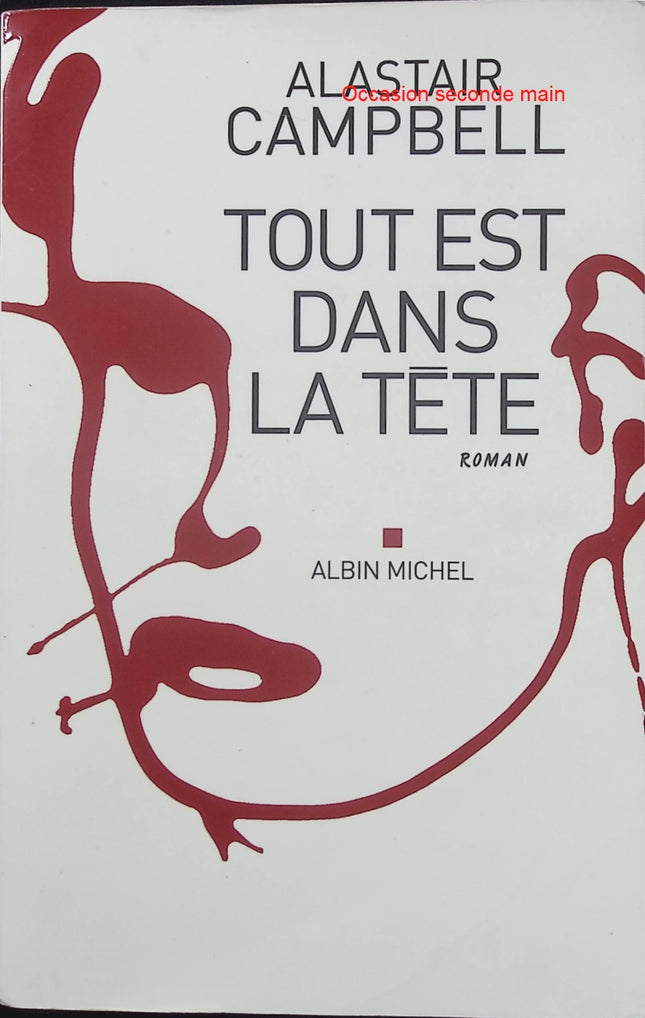 Tout est dans la tête – Alastair Campbell – psychologie, développement personnel, pensée positive, confiance en soi et bien-être - Livre