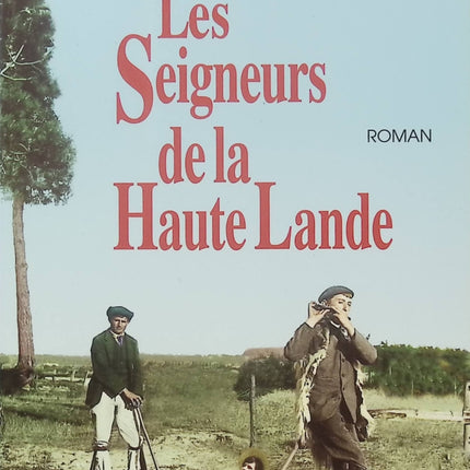 Les Seigneurs de la Haute-Lande - Alain Dubos - Roman landais - Gascogne - Landes - Amour - XIXe siècle - Livre