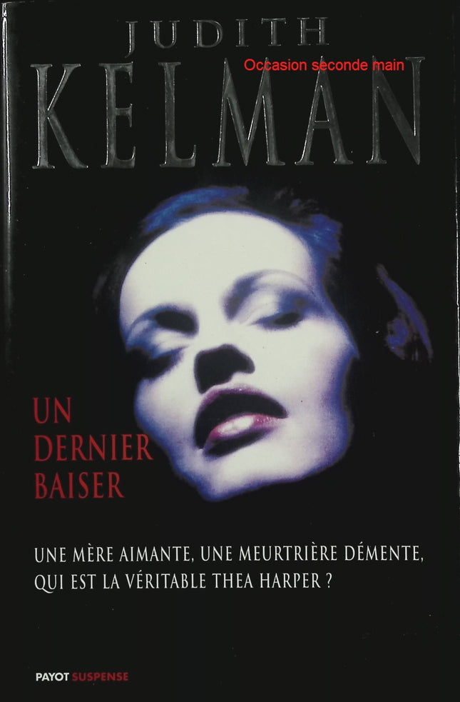 Un Dernier Baiser – Judith Kelman – Roman psychologique entre suspense et drame familial - Livre
