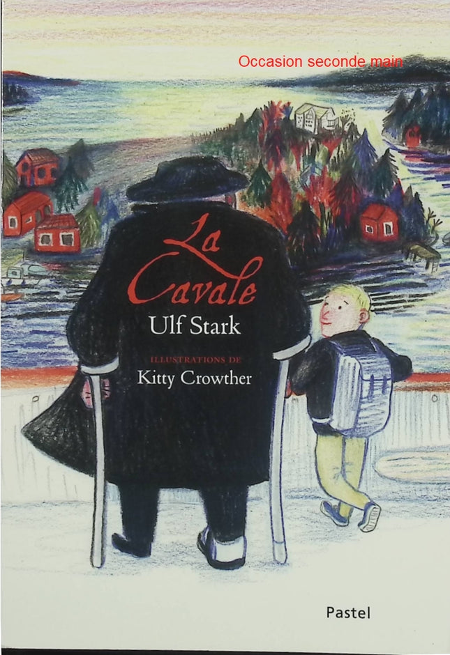 La Cavale – Ulf Stark – Roman jeunesse aventure et émotion autour d’un grand-père et son petit-fils - Livre