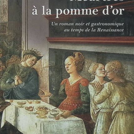 Meurtres à la pomme d'or - Michèle Barrière | Polar historique gastronomique d'occasion | Renaissance, enquête, cuisine, mystère, Le Livre de Poche - Livre