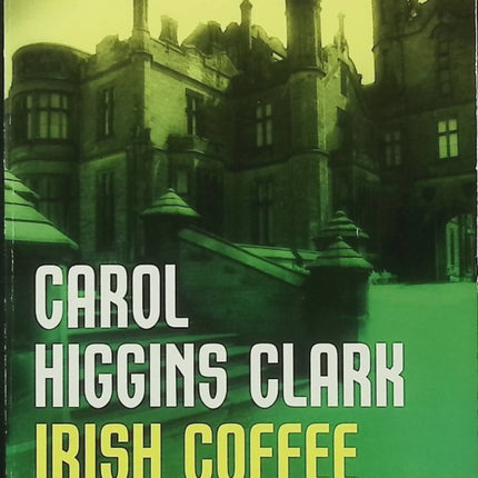 Irish Coffee – Carol Higgins Clark – Enquête de Regan Reilly – Polar et suspense - Livre