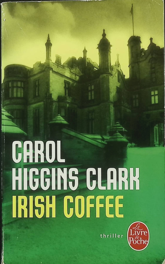 Irish Coffee – Carol Higgins Clark – Enquête de Regan Reilly – Polar et suspense - Livre