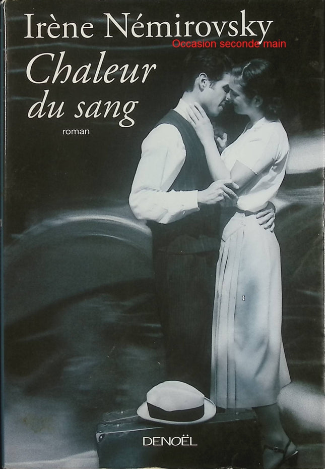 Chaleur du sang – Irène Némirovsky – Roman psychologique et drame de la campagne française - Livre