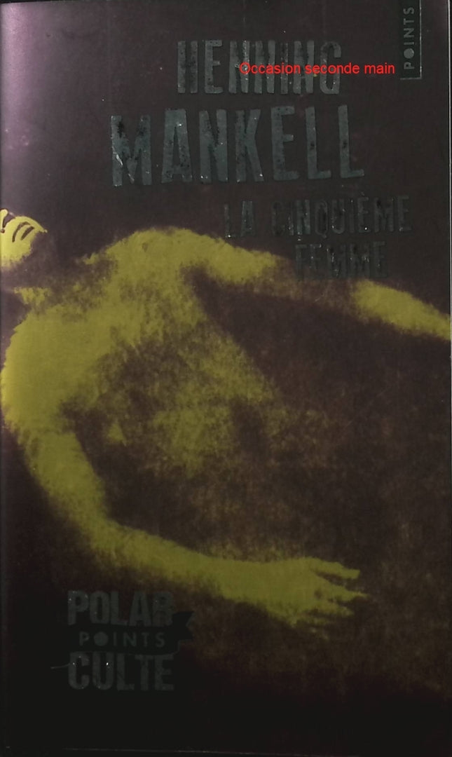La Cinquième Femme – Henning Mankell – Enquête de Kurt Wallander – Polar suédois, meurtres et vengeance - Livre