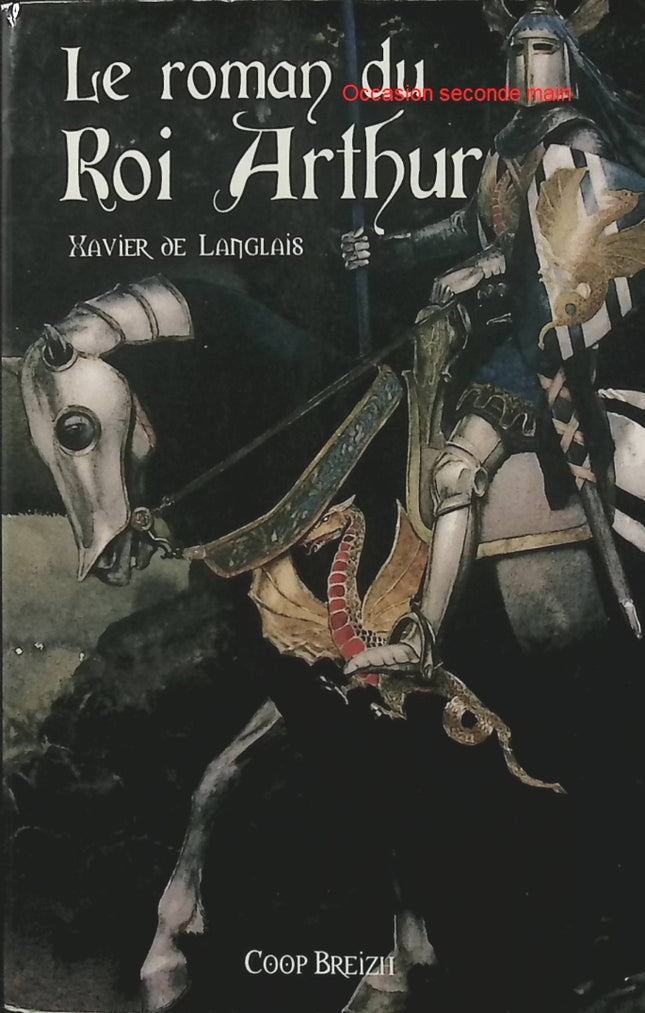Roman du Roi Arthur Tome 1 – Jean Frappier, Xavier de Langlais – Légende arthurienne et littérature médiévale - Livre