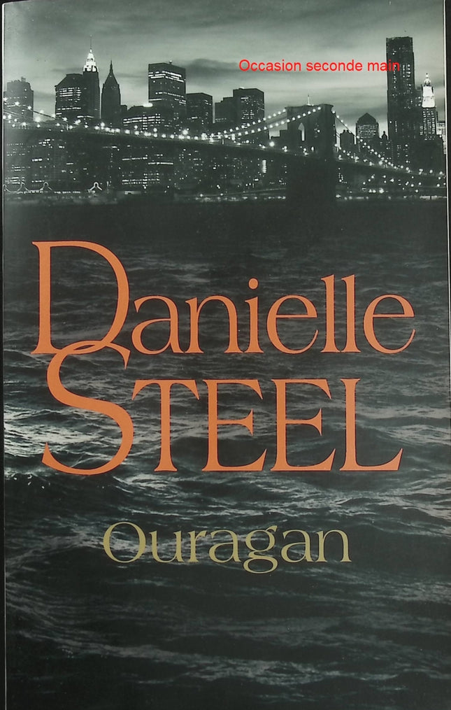 Ouragan – Danielle Steel | Roman choral, catastrophe naturelle, solidarité et reconstruction - Livre